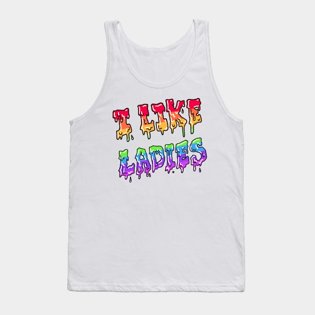 I Like Ladies (pride design) Tank Top by DixxieMae